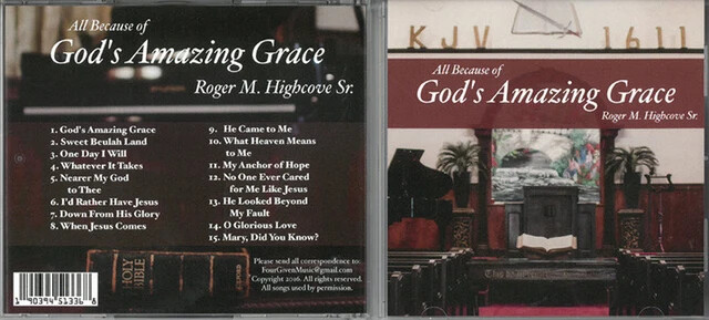 All Because of God’s Amazing Grace CD by Roger M. Highcove, Sr.
