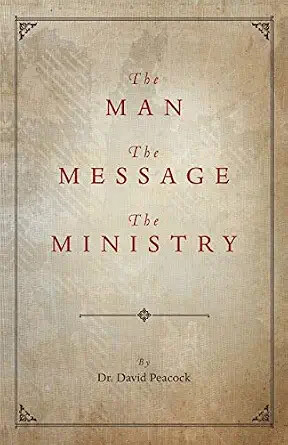Cover of The Man, The Message, The Ministry by Dr. David Peacock